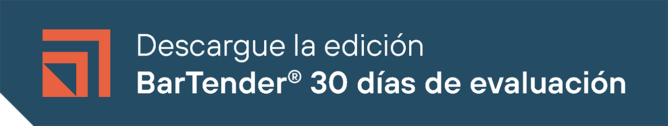 Descargue la Edición BarTender Enterprise Edition para su evaluación